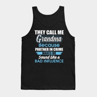 They Call Me grandma Because Partner In Crime Tank Top